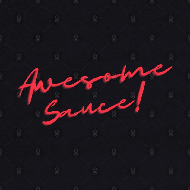 Awesome sauce! by Random Prints